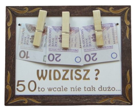 Urodzinowa ramka na pieniądze "Widzisz..." 50-siątka | 28 x 20 cm. P1291P Urodzinowa ramka na pieniądze "Widzisz..." 50-siątka | 28 x 20 cm. P1291P