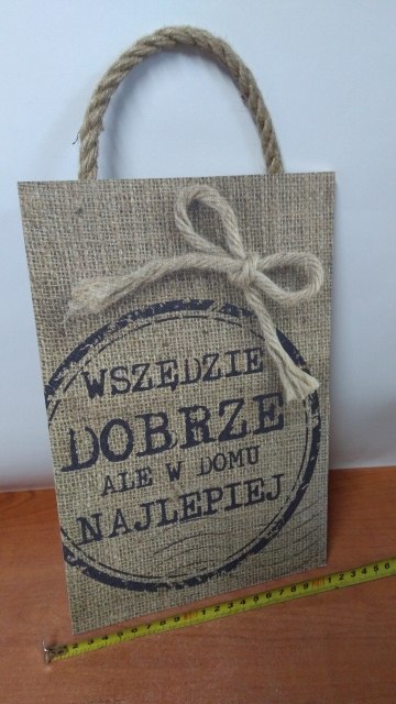 Tabliczka/obraz do zawieszenia 20x30 WSZĘDZIE DOBRZE .... Tabliczka/obraz do zawieszenia 20x30 WSZĘDZIE DOBRZE ....