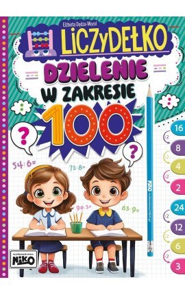 Książeczka Liczydełko. Dzielenie w zakresie 100 Książeczka Liczydełko. Dzielenie w zakresie 100