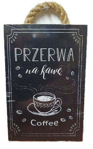 Tabliczka / obraz do zawieszenia 10 x 15 CZAS NA KAWĘ Tabliczka / obraz do zawieszenia 10 x 15 CZAS NA KAWĘ