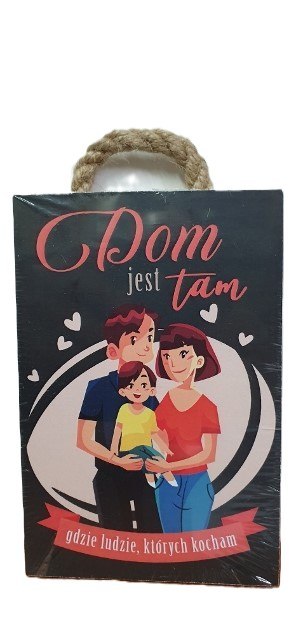 Tabliczka/obraz do zawieszenia 10x15 DOM JEST TAM GDZIE LUDZIE KTÓRYCH KOCHAM Tabliczka/obraz do zawieszenia 10x15 DOM JEST TAM GDZIE LUDZIE KTÓRYCH KOCHAM
