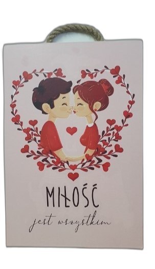 Tabliczka/obraz do zawieszenia 10x15 MIŁOŚĆ JEST WSZYSTKIM Tabliczka/obraz do zawieszenia 10x15 MIŁOŚĆ JEST WSZYSTKIM