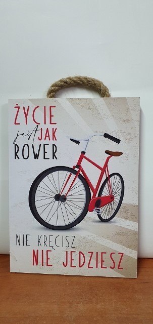 Tabliczka/obraz do zawieszenia 20x15 ŻYCIE JEST JAK ROWER.... Tabliczka/obraz do zawieszenia 20x15 ŻYCIE JEST JAK ROWER....
