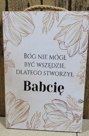 Tabliczka/obraz do zawieszenia 20x30 BÓG NIE MÓGŁ BYĆ WSZĘDZIE DLATEGO STWORZYŁ BABCIĘ Tabliczka/obraz do zawieszenia 20x30 BÓG NIE MÓGŁ BYĆ WSZĘDZIE DLATEGO STWORZYŁ BABCIĘ