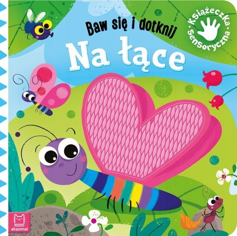 Książeczka sensoryczna Baw się i dotknij na Łące Książeczka sensoryczna Baw się i dotknij na Łące
