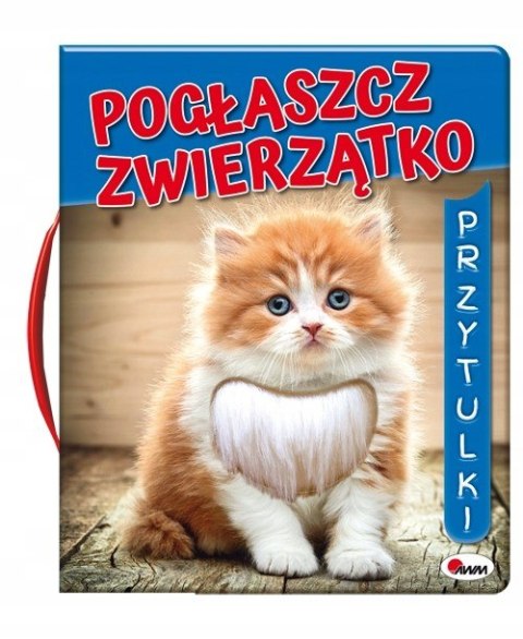 Książeczka sensoryczna Pogłaszcz zwierzątko Przytulki Książeczka sensoryczna Pogłaszcz zwierzątko Przytulki