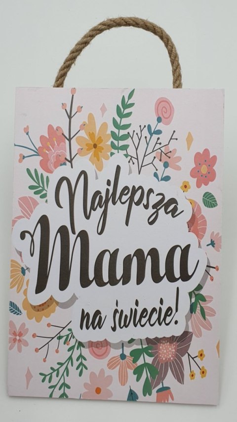 Tabliczka/obraz do zawieszenia 20 x 30 Najlepsza Mama na Świecie Tabliczka/obraz do zawieszenia 20 x 30 Najlepsza Mama na Świecie