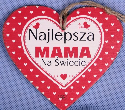 Serce do zawieszenia 15x12cm Najlepsza mama..TV934 Serce do zawieszenia 15x12cm Najlepsza mama..TV934