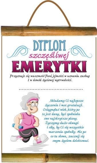 Dyplom - Dyplom szczęśliwej emerytki Dyplom - Dyplom szczęśliwej emerytki