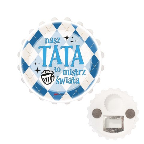 Otwieracz w kształcie kapsla Nasz Tata to Mistrz Świata 7 cm Otwieracz w kształcie kapsla Nasz Tata to Mistrz Świata 7 cm